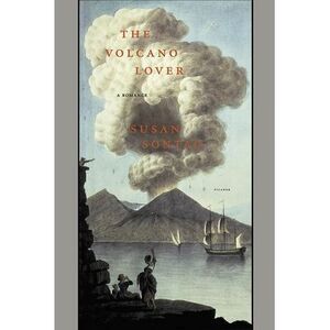 The Volcano Lover: A Romance -- Susan Sontag